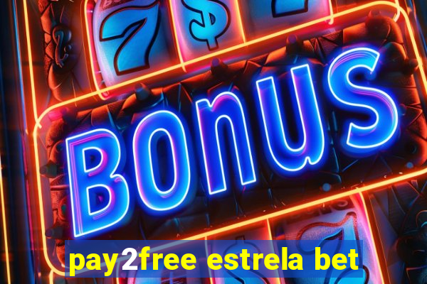 pay2free estrela bet